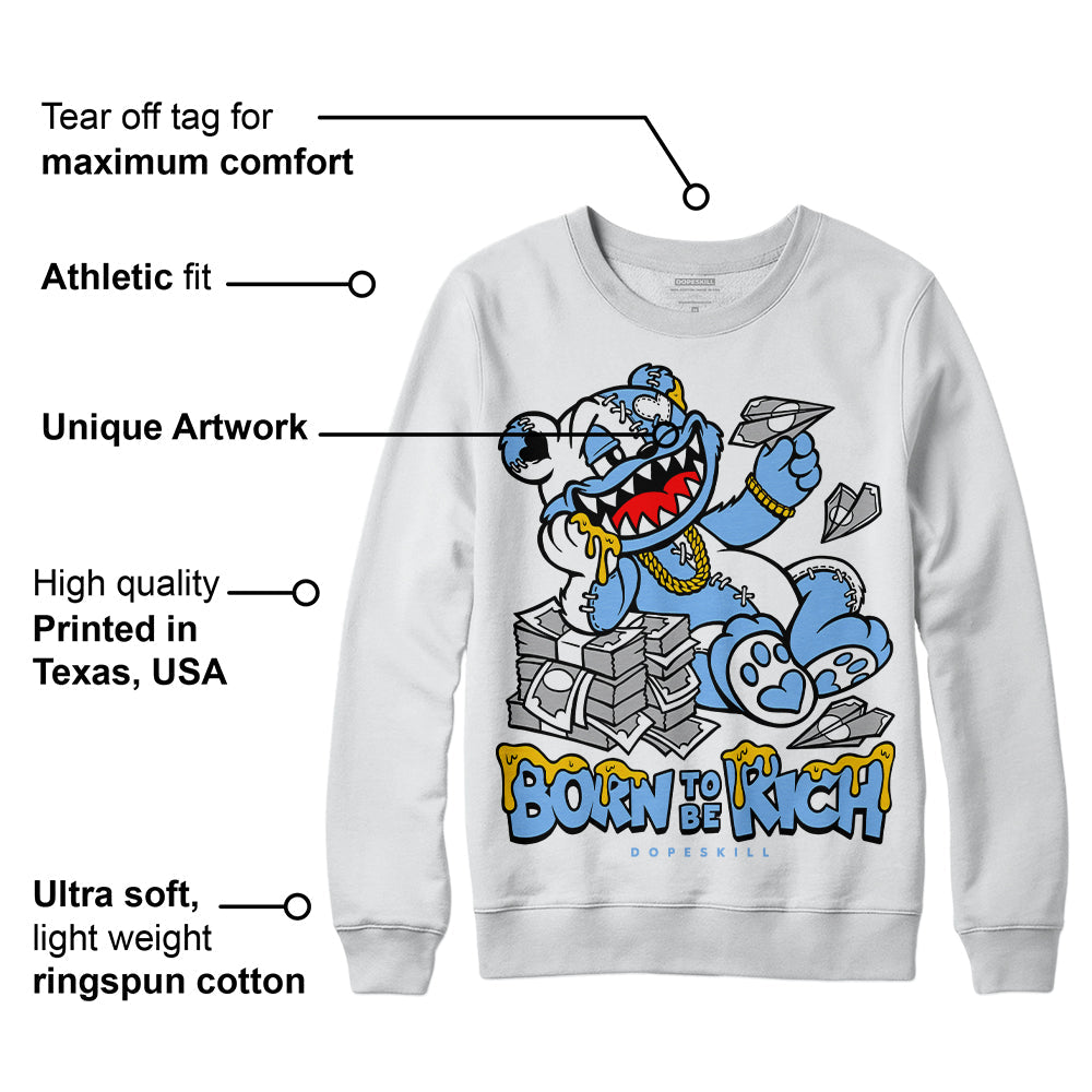 Powder Blue 9s superstreetwear Sweatshirt Born To Be Rich Graphic